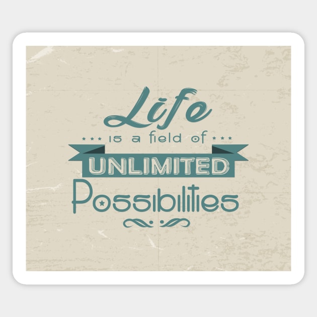 Life is a field of unlimited possibilities Life Motivating Quote Design Sticker by creativeideaz